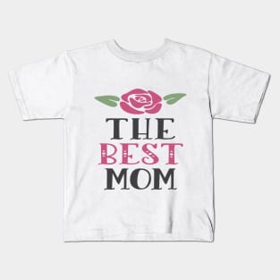 THE BEST MOM - Gift for Mothers Kids T-Shirt